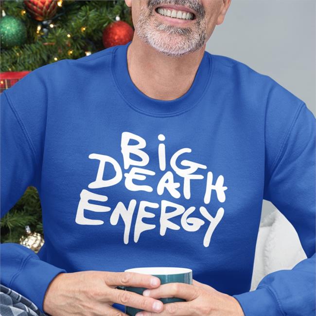 Big Death Energy Hoodie