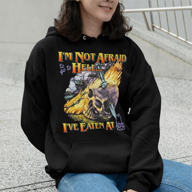 Shirts That Go Hard Not Afraid To Go To Hell Shirt