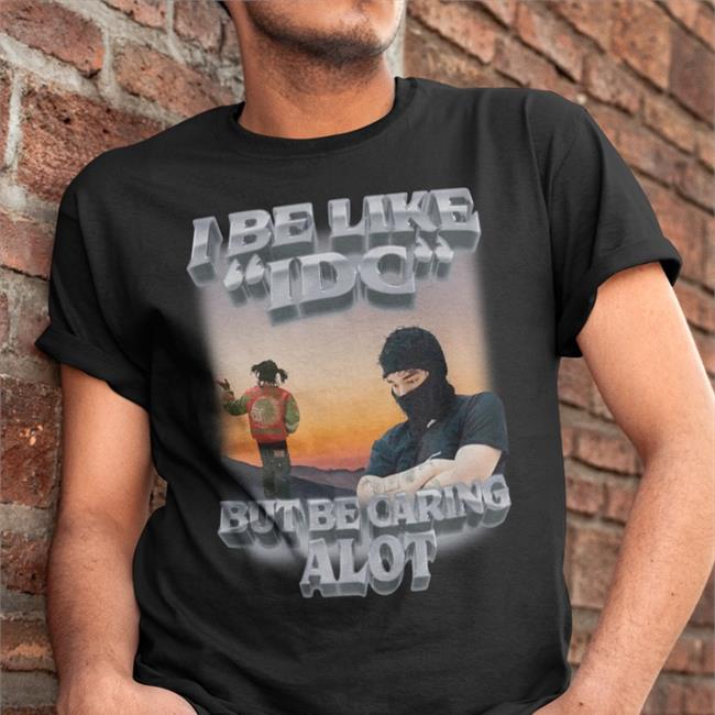 Swag Stim Ulus Merch I Be Like Idc But Be Caring Alot Tees Black