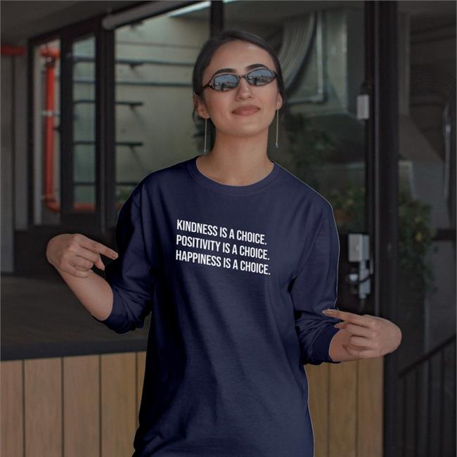Kindness Is A Choice Positivity Is A Choice Happiness Is A Choice T Shirt