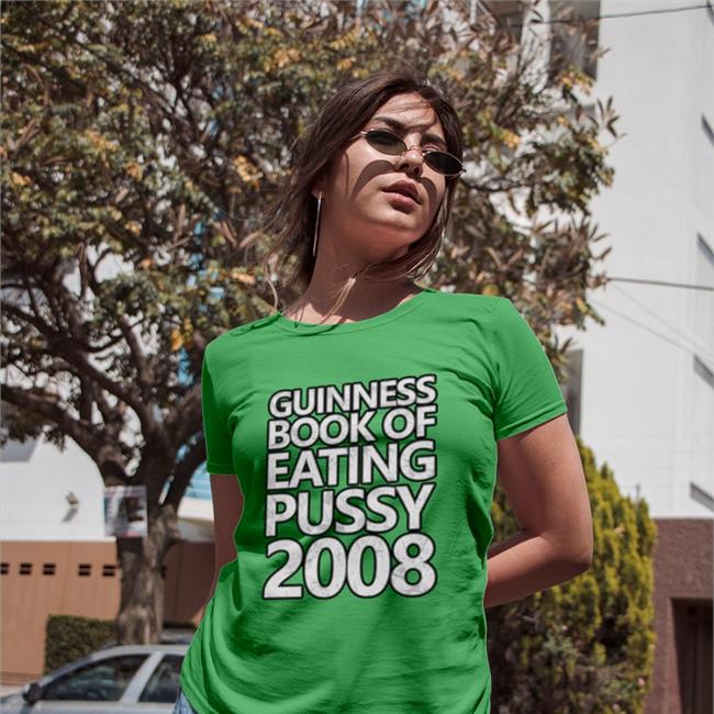 Shirts That Go Hard Guinness Book Of Eating Pussy 2008 T Shirts Guinness Book Of Eating Pussy 2008 T Shirt