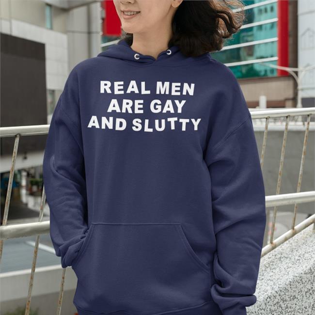 Real Men Are Gay And Slutty T Shirts