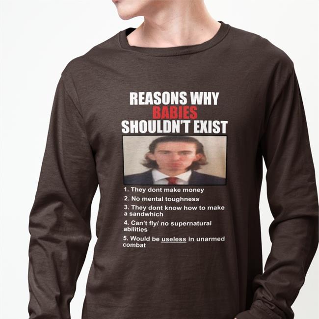 Reason Why Babies Shouldn't Exist Shirt Lucca International Merch