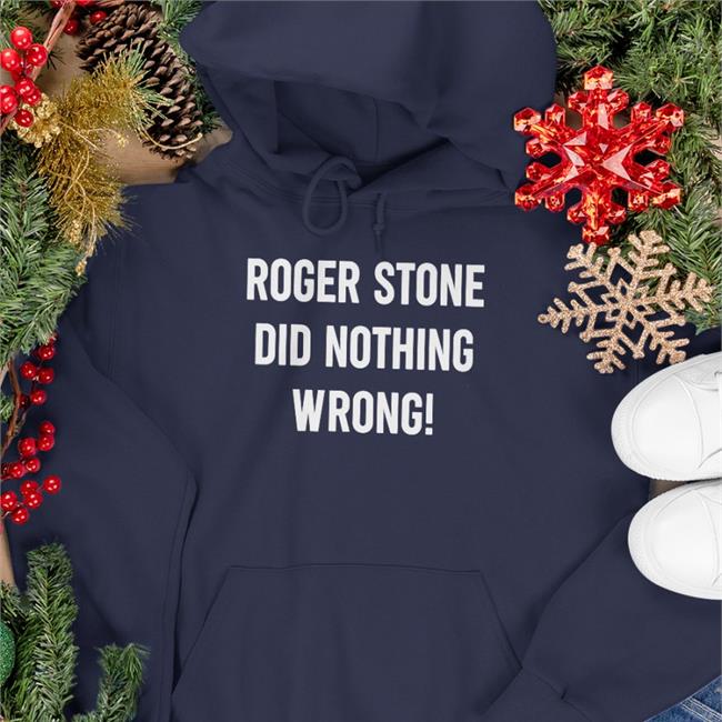 PatriotTakes Roger Stone Did Nothing Wrong Hoodie