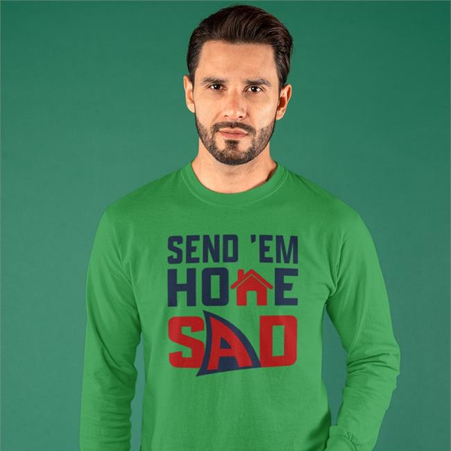 Send 'Em Home Sad T Shirt