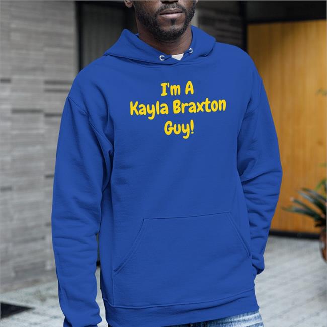 I'm A Kayla Braxton Guy Tee