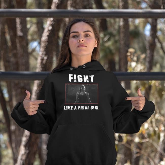 Ama Lea Fight Like A Final Girl T Shirt Horror Monster The Descent