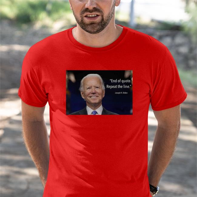 End Of Quote Repeat The Line New Shirt