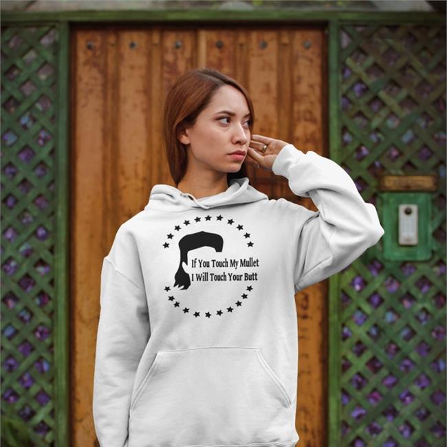 Disturbingshirt If You Touch My Mullet I Will Touch Your Butt Tee