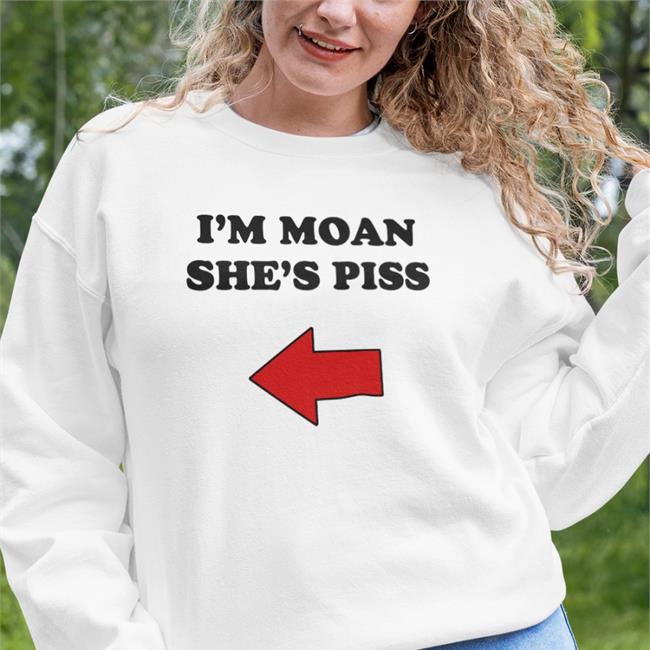 Shirts With Threatening Auras I'm Moan She's Piss Shirt