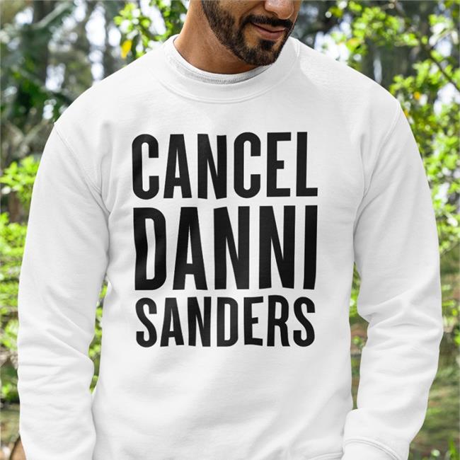 Cancel Danni Sanders T Shirt 22Metgaia