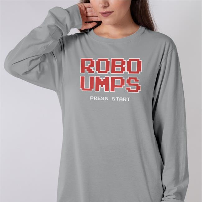 Obviousshirts Robo Umps Press Start Shirt Welcome To The Ump Show Robo Umps Press Start Sweatshirt Obvious Shirts Merch
