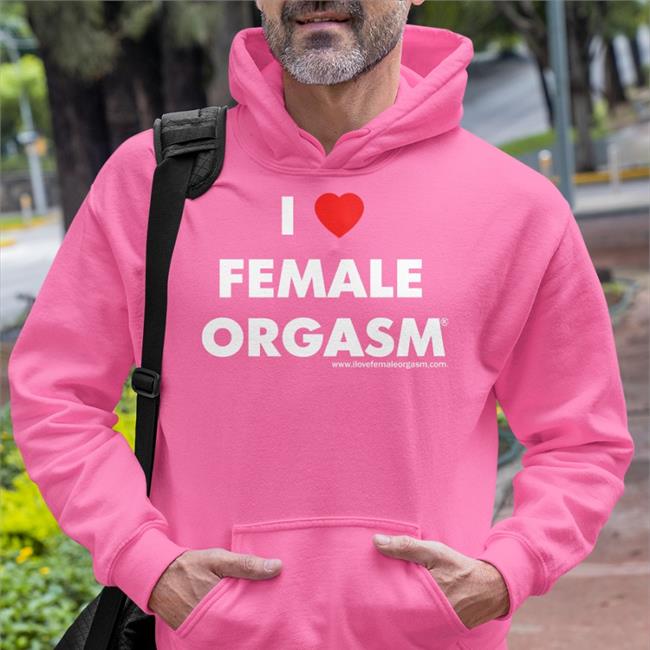 I Love Female Orgasm Tee Shirt