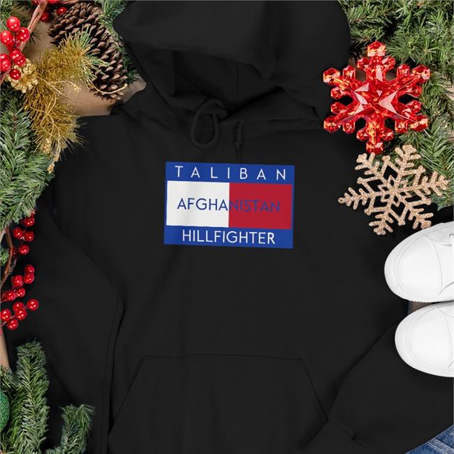 Shirts That Go Hard Taliban Afghanistan Hillfighter Tee Shirt