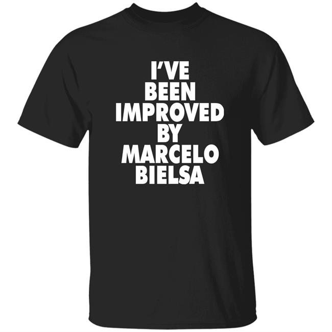 I've Been Improved By Marcelo Bielsa Shirt Everpress Merch Marcelo Bielsa Shirt