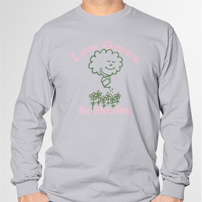 Love Grows Shirt Love Grows By Sharing T Shirt