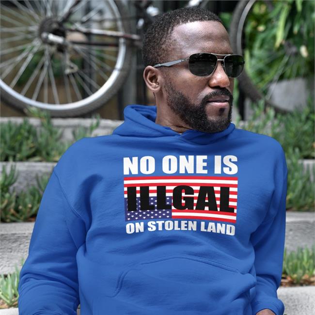 No One Is Illegal On Stolen Land Tee Shirts