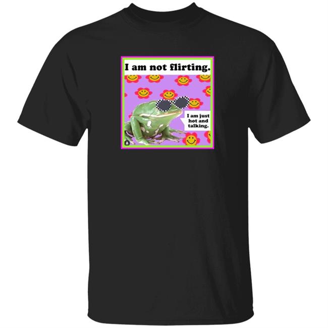Im Not Flirting Shirt Hoodie Sweatshirt