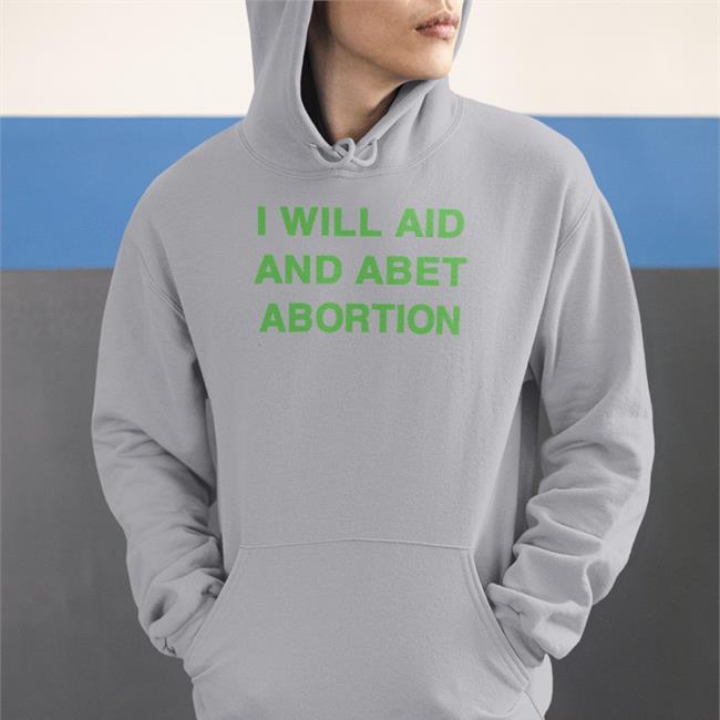 I Will Aid And Abet Abortion Hoodie Meredith Salenger