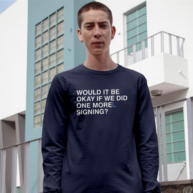 Obvious Shirts Merch Would It Be Okay If We Did One Morel Signing Shirt Morelsupport