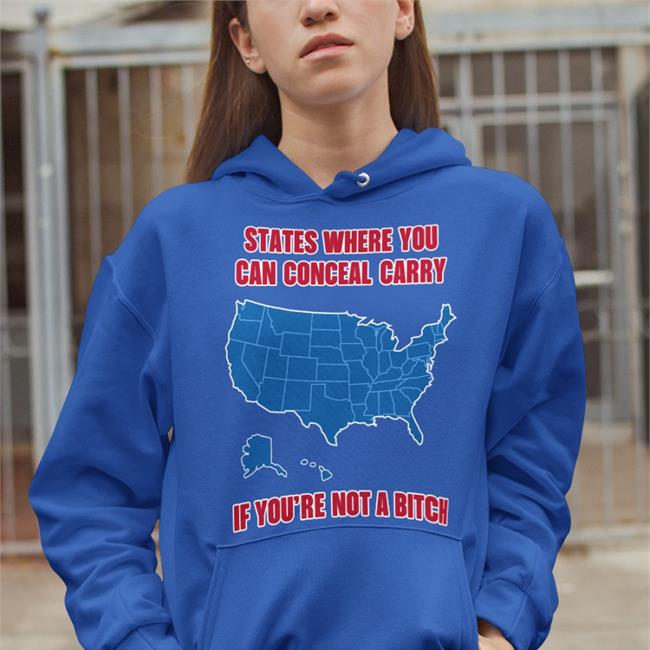 Ballistic Ink Store Conceal Carry Shirt States Where You Can Conceal Carry If You’Re Not A Bitch Shirt