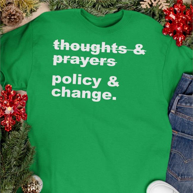 Thoughts Prayers Policy Change Shirt Nursekelsey Grey