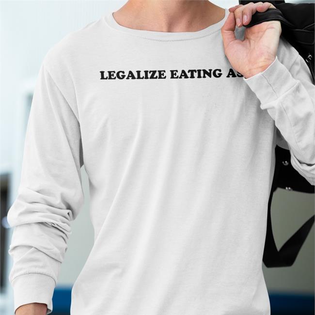 Legalize Eating Ass T Shirt Grey Conrad