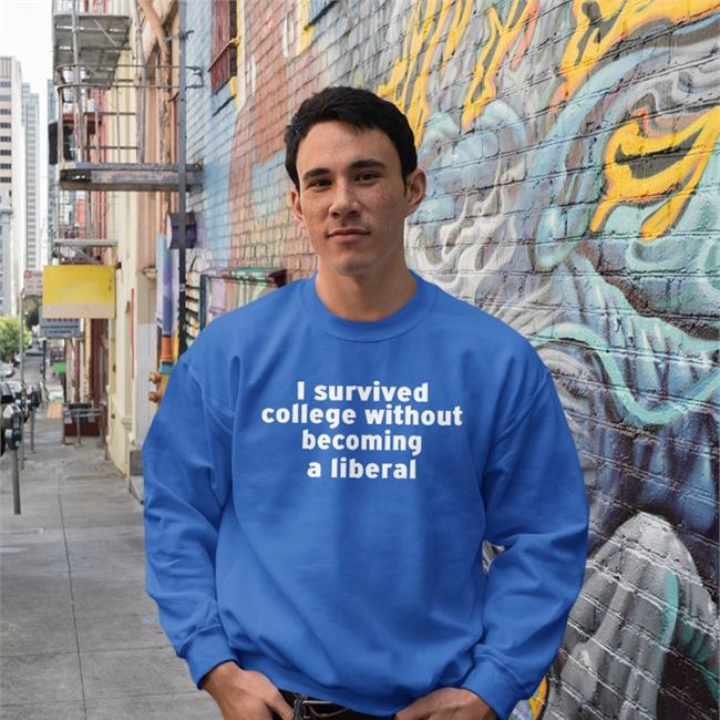 I Survived College Without Becoming A Liberal Sweatshirt I Survived College Without Becoming A Liberal Shirt Not Potato Bolshevik