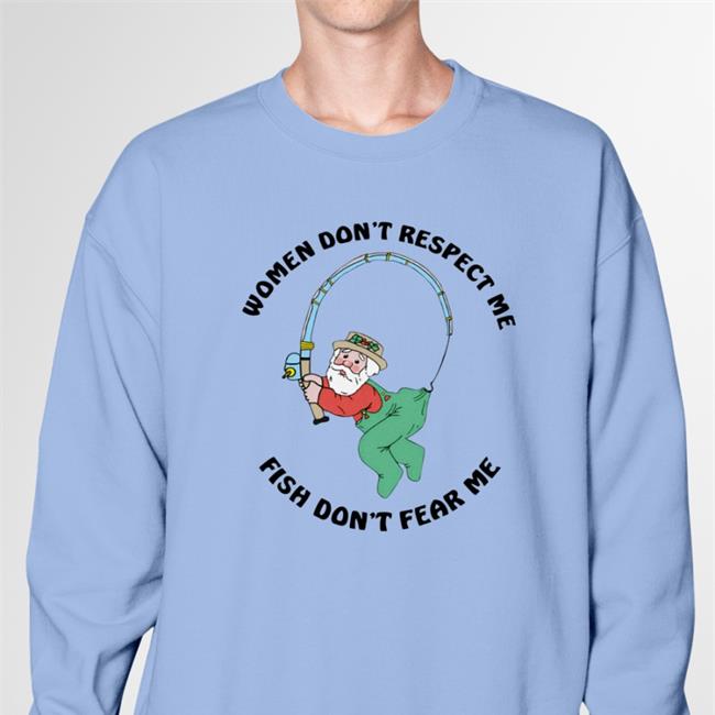 Women Don't Respect Me Fish Don't Fear Me Tee Shirt