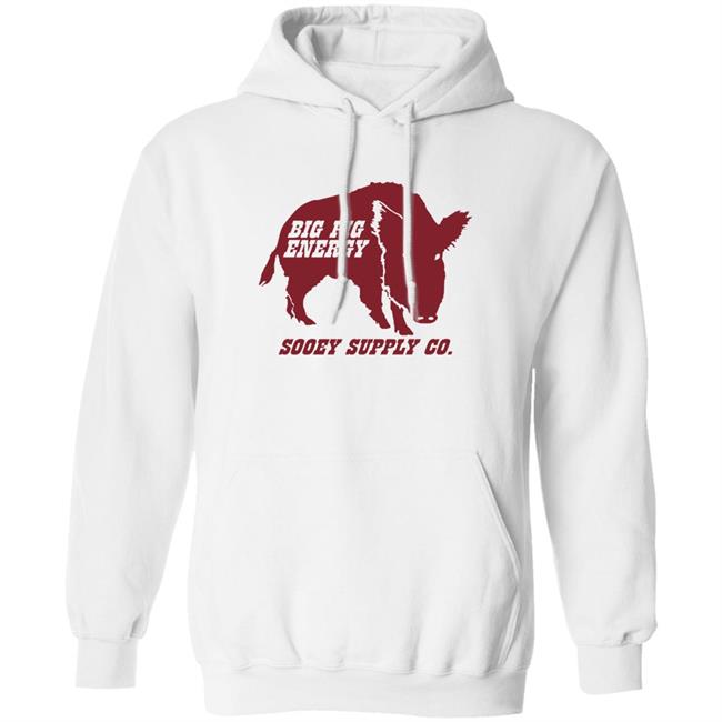 Big Pig Energy Sooey Supply Shirt Sooey Supply Co. Merch Big Pig Energy Sooey Supply Shirt Sooey Supply Co. Merch