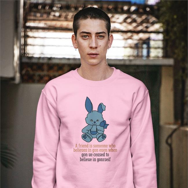 A Friend Is Someone Who Belieues In Gon Euen When Tee Shirt
