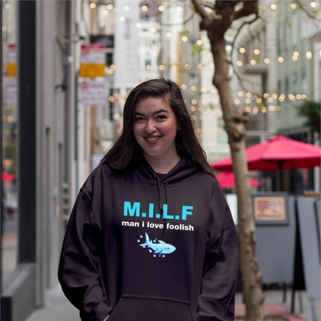 Funny Milf Man I Love Foolish Shirt Strangedoozers Milf Man I Love Foolish Sweatshirt
