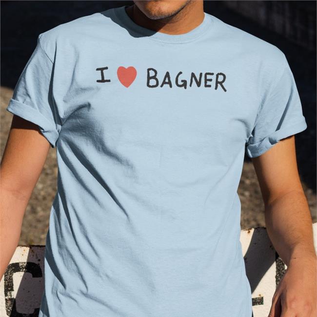 I Love Bagner T Shirt