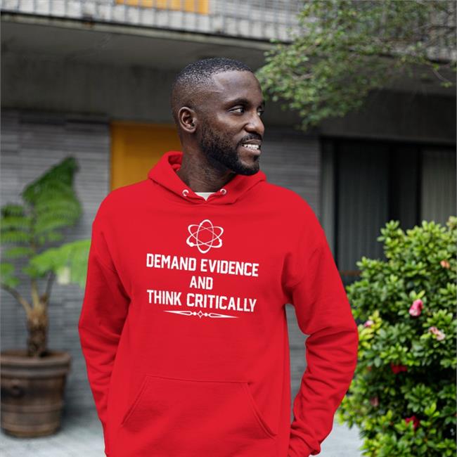 Morisal66 Demand Evidence Think Critically Shirt Hoodie