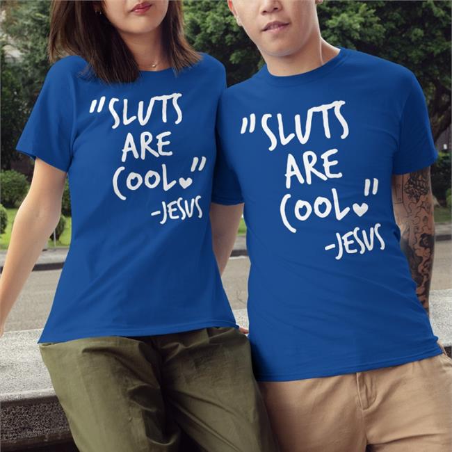 Sluts Are Cool Jesus Sweatshirt