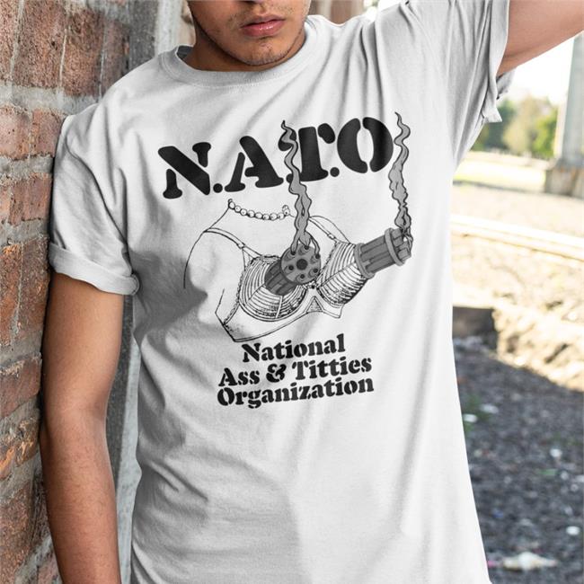 Nato National Ass & Titties Organization New Shirt