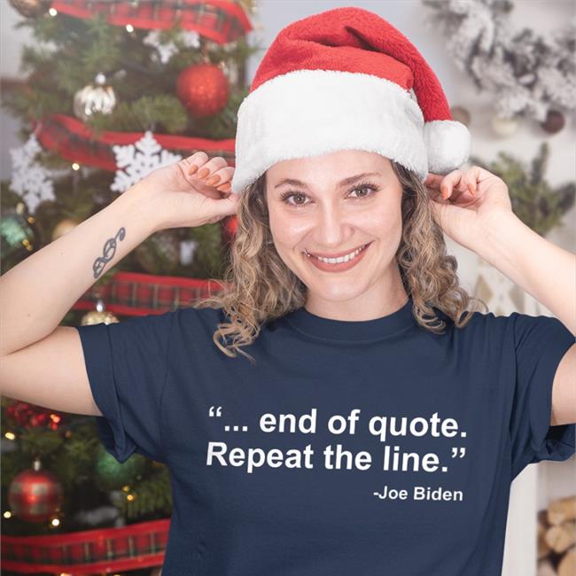 End Of Quote Repeat The Line Shirt End Of Quote Repeat The Line T Shirt