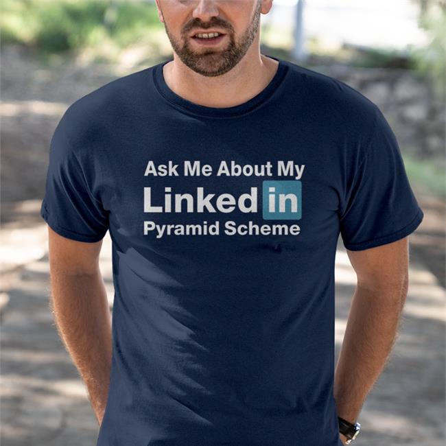 Quinton Reviews Ask Me About My Linked In Pyramid Scheme Sweatshirt