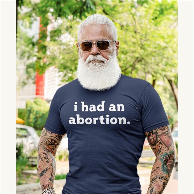 We Testify I Had An Abortion T Shirt
