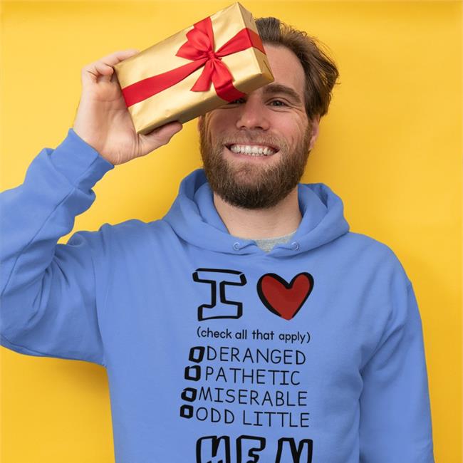 I Love Men Check All That Apply Deranged Pathetic T Shirt Canaryyblue
