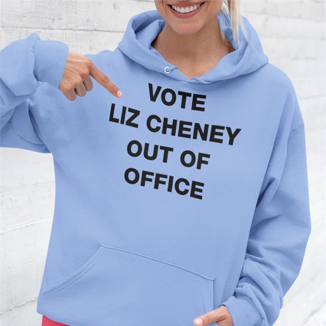Vote Liz Cheney Out Of Office T Shirt