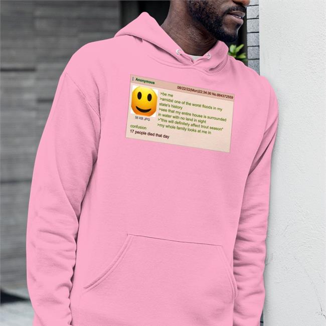 Anonymous Be Me Amidst One Of The Worst Floods In My State's History T Shirt