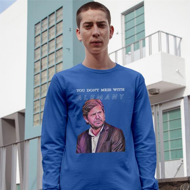 You Don’T Mess With Alemany T Shirt