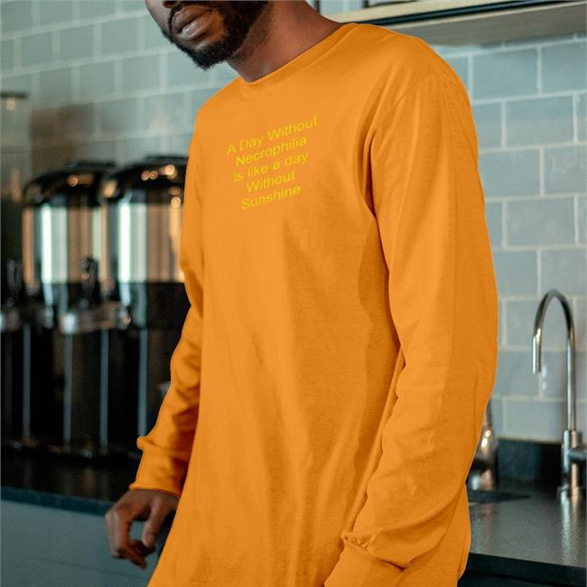 Disturbingshirt A Day Without Necrophilia Is Like A Day Without Sunshine Shirt