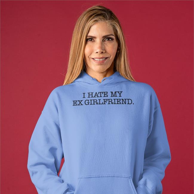 Braydennss I Hate My Ex Girlfriend Shirt Hotwired Braydennss I Hate My Ex Girlfriend Shirt