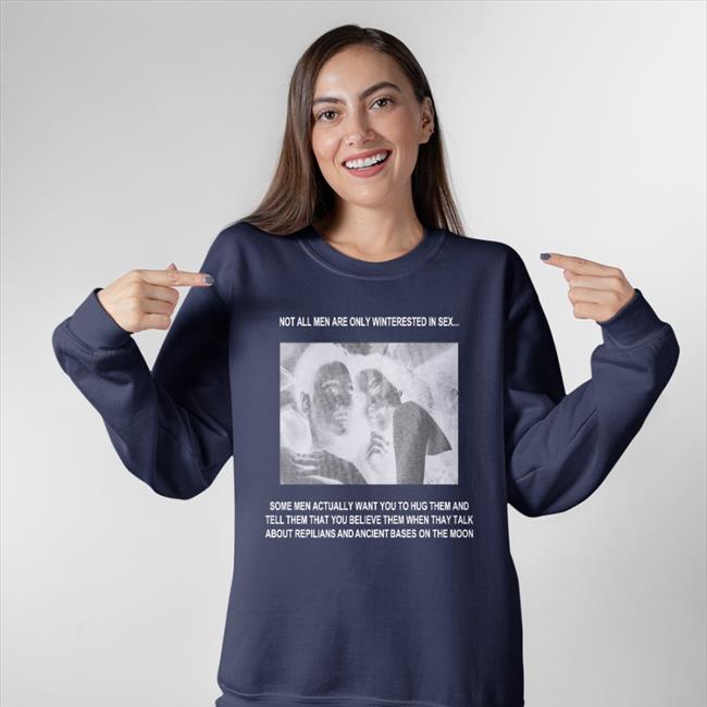 Not All Men Are Only Interested In Sex Tee