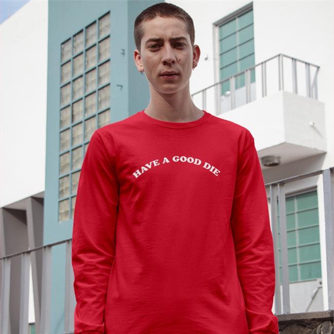 Poorly Translated Shirts Have A Good Die Shirt
