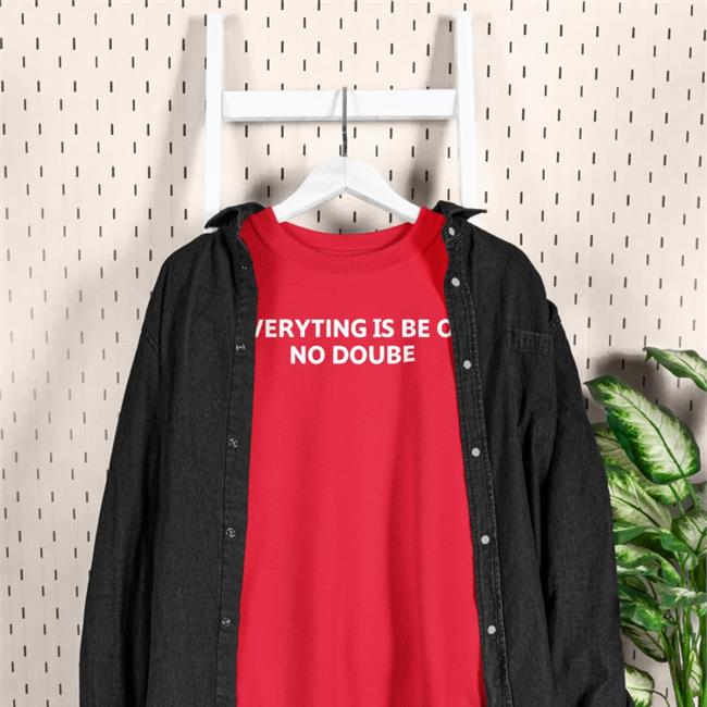 Poorly Translated Shirts Everything Is Be Ok No Doube Shirts