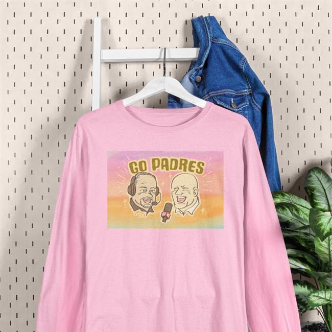 Go Padres Shirt Don Orsillo Mark Grant