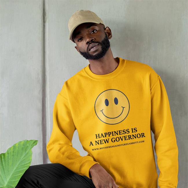 Happiness Is A New Governor Shirt Mothersagainstgregabbott Store